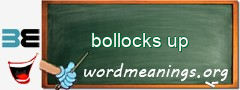 WordMeaning blackboard for bollocks up